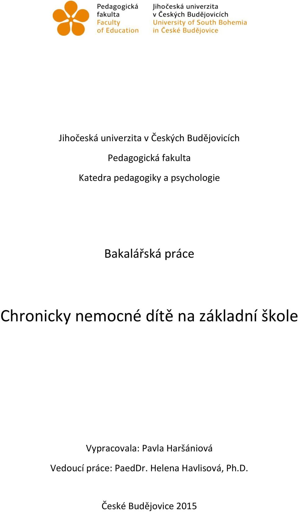 nemocné dítě na základní škole Vypracovala: Pavla Haršániová