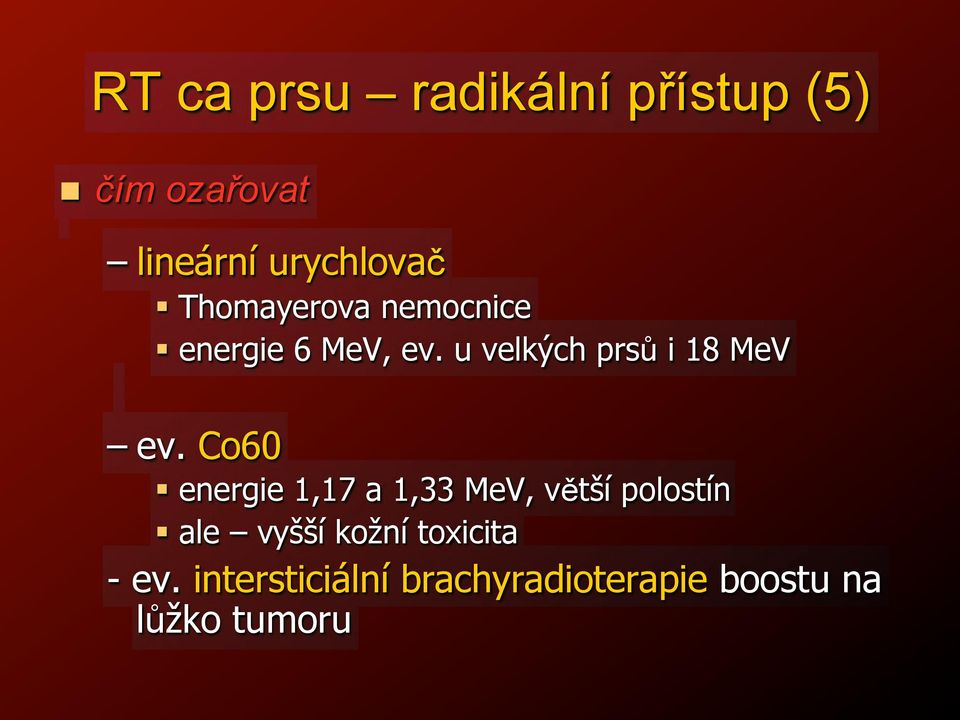 ev. Co60 "! energie 1,17 a 1,33 MeV, v$t"í polostín "!