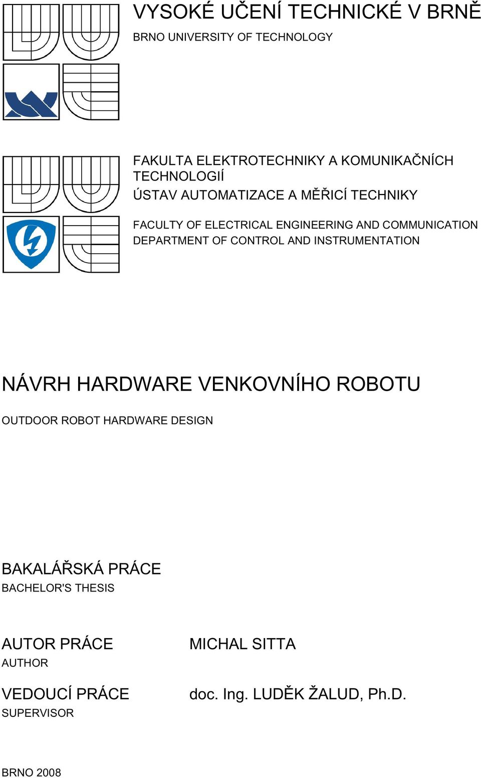 INSTRUMENTATION NÁVRH HARDWARE VENKOVNÍHO ROBOTU OUTDOOR ROBOT HARDWARE DESIGN BAKALÁŘSKÁ PRÁCE