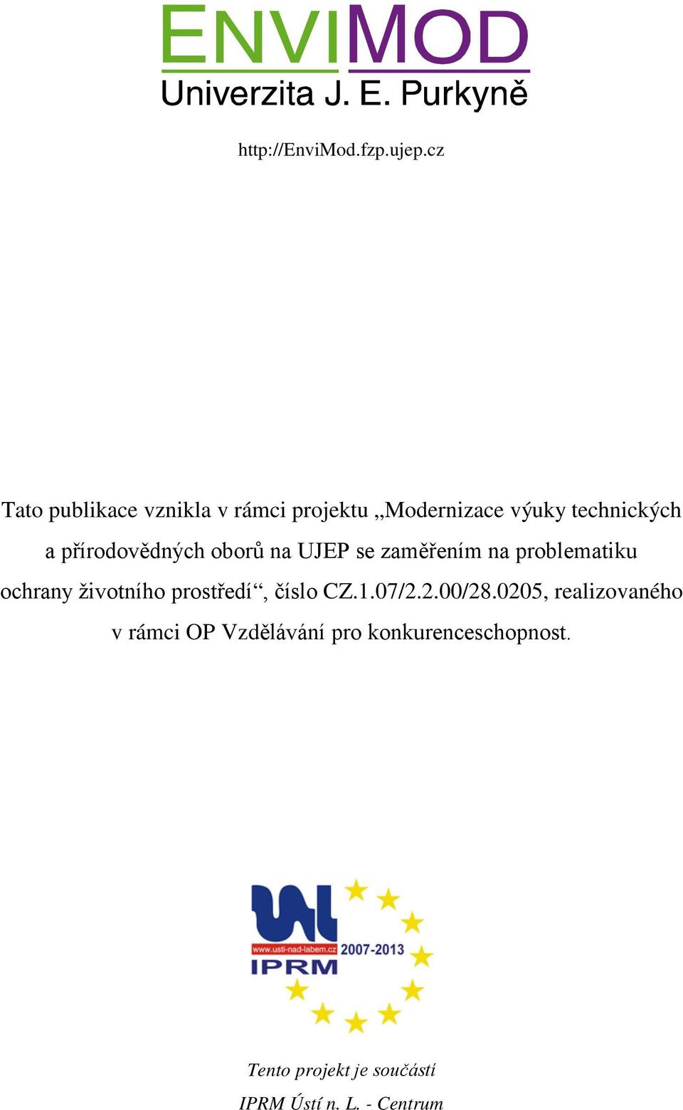 přírodovědných oborů na UJEP se zaměřením na problematiku ochrany životního