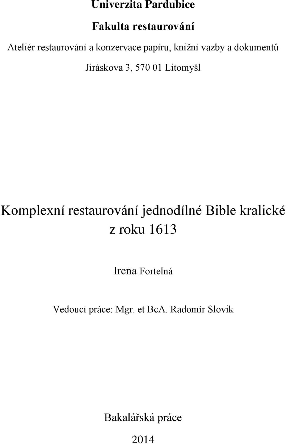 Litomyšl Komplexní restaurování jednodílné Bible kralické z roku 1613