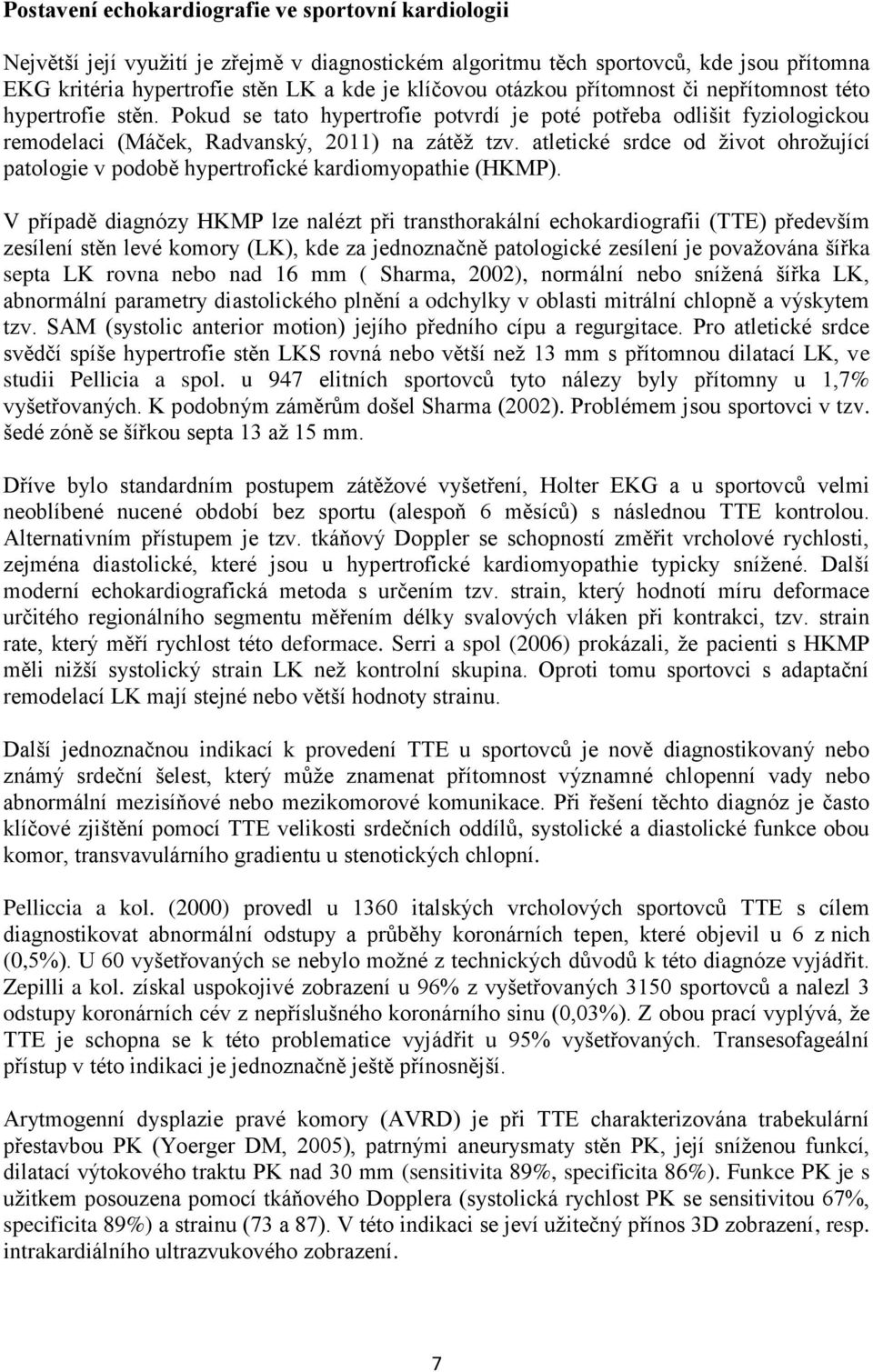 atletické srdce od život ohrožující patologie v podobě hypertrofické kardiomyopathie (HKMP).