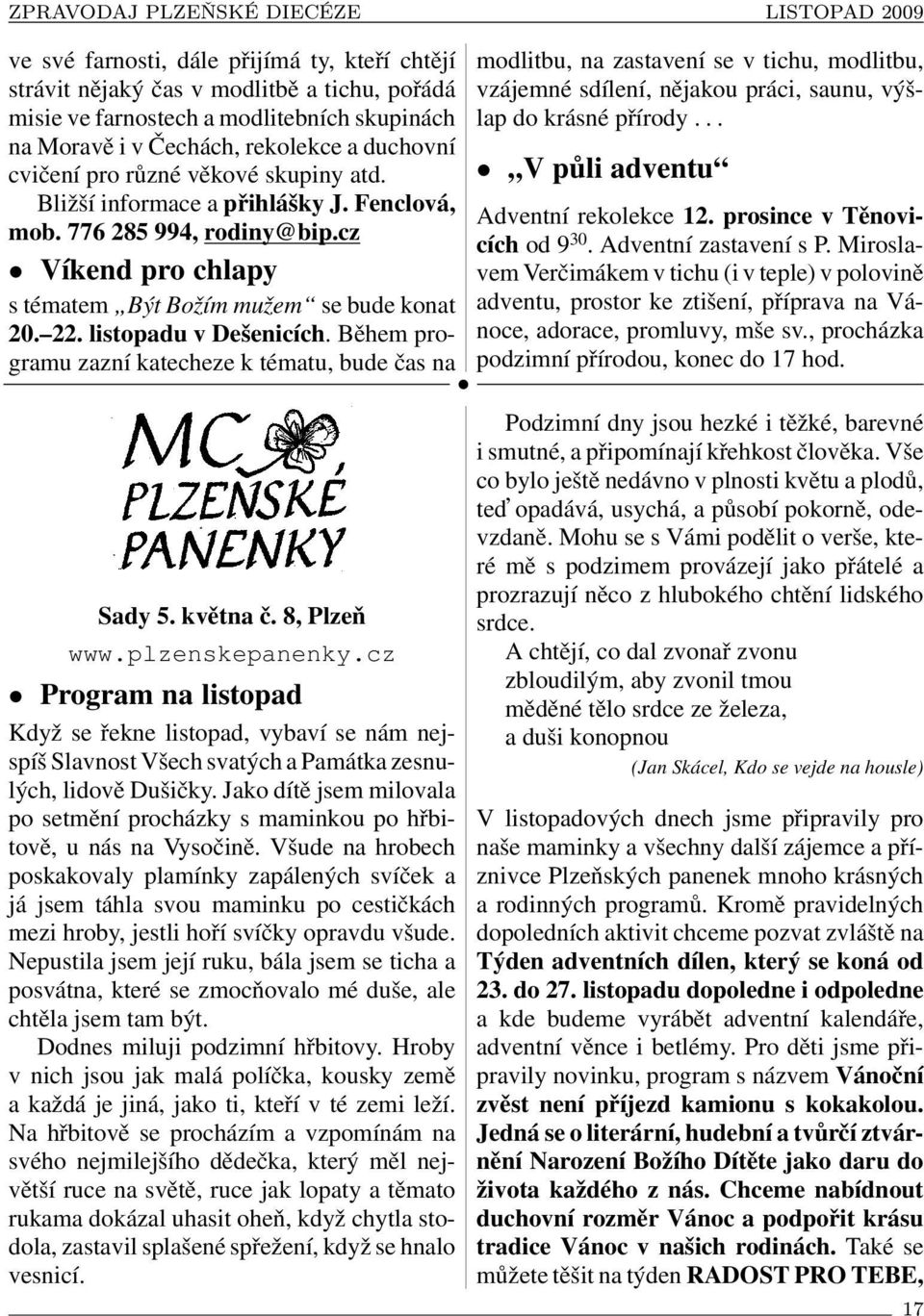 Během programu zazní katecheze k tématu, bude čas na Sady 5. května č. 8, Plzeň www.plzenskepanenky.