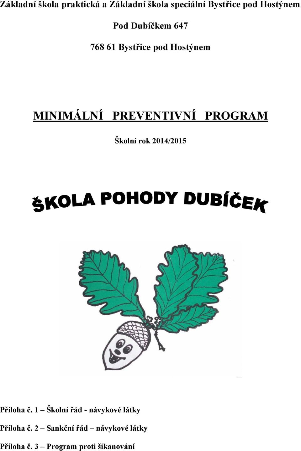 PREVENTIVNÍ PROGRAM Šklní rk 2014/2015 Přílha č.