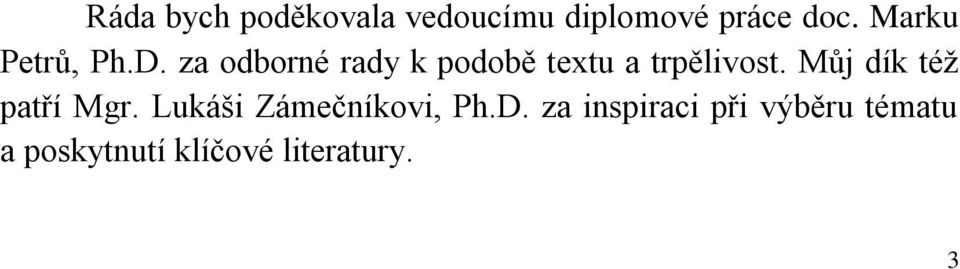 za odborné rady k podobě textu a trpělivost.