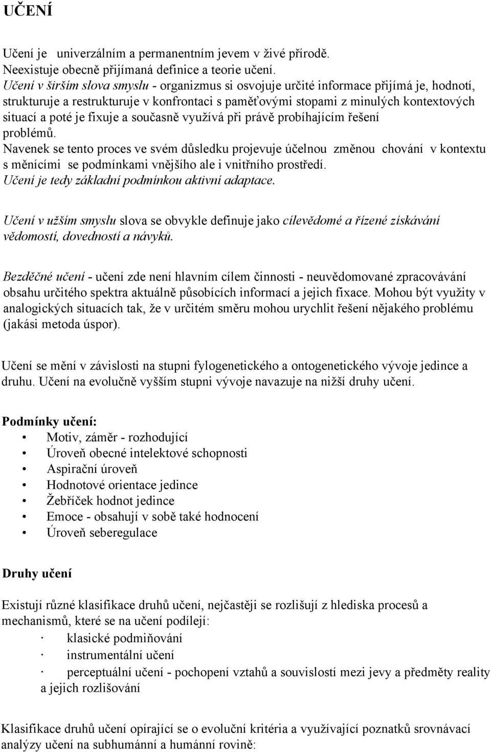 fixuje a současně využívá při právě probíhajícím řešení problémů.