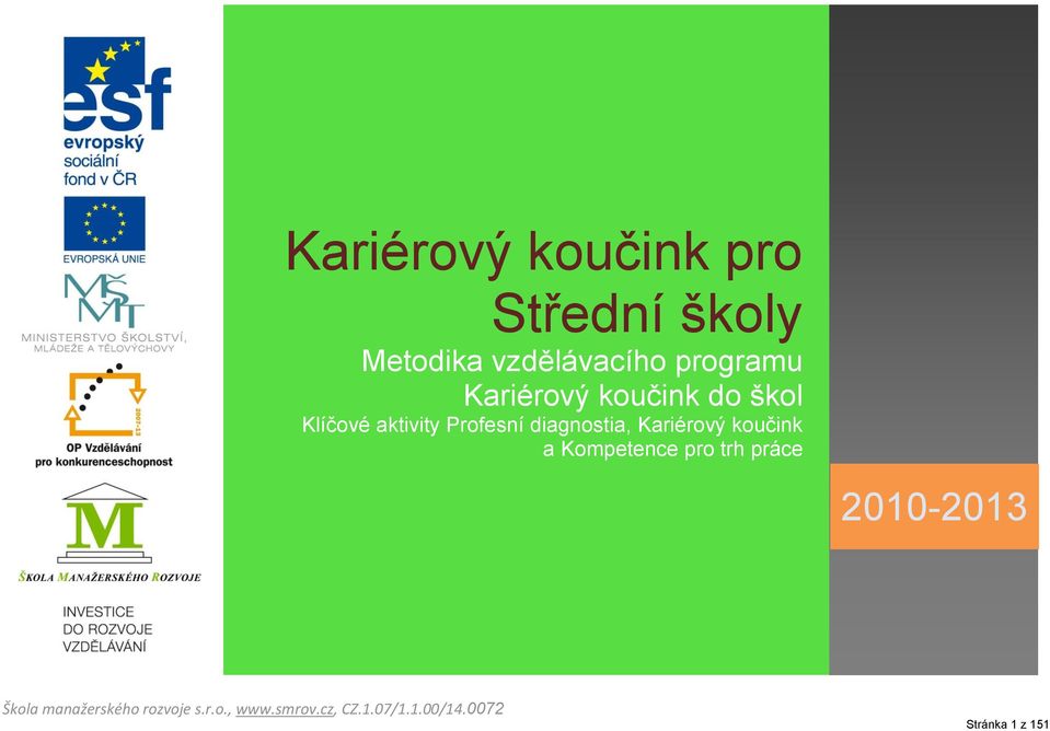 Kariérový koučink a Kompetence pro trh práce 2010-2013 Škola