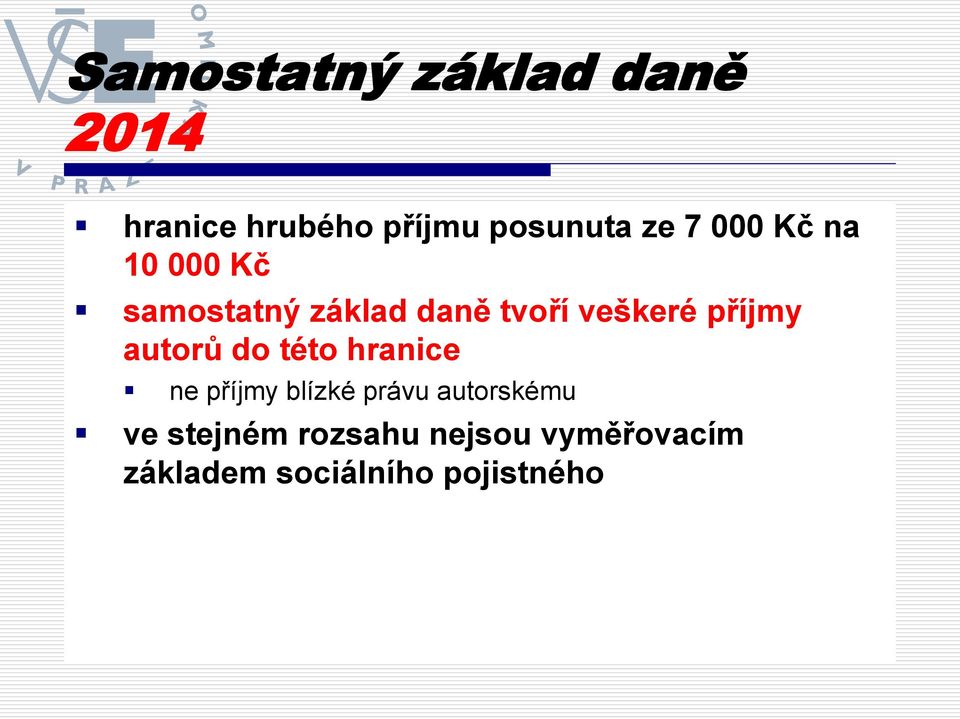 příjmy autorů do této hranice ne příjmy blízké právu autorskému