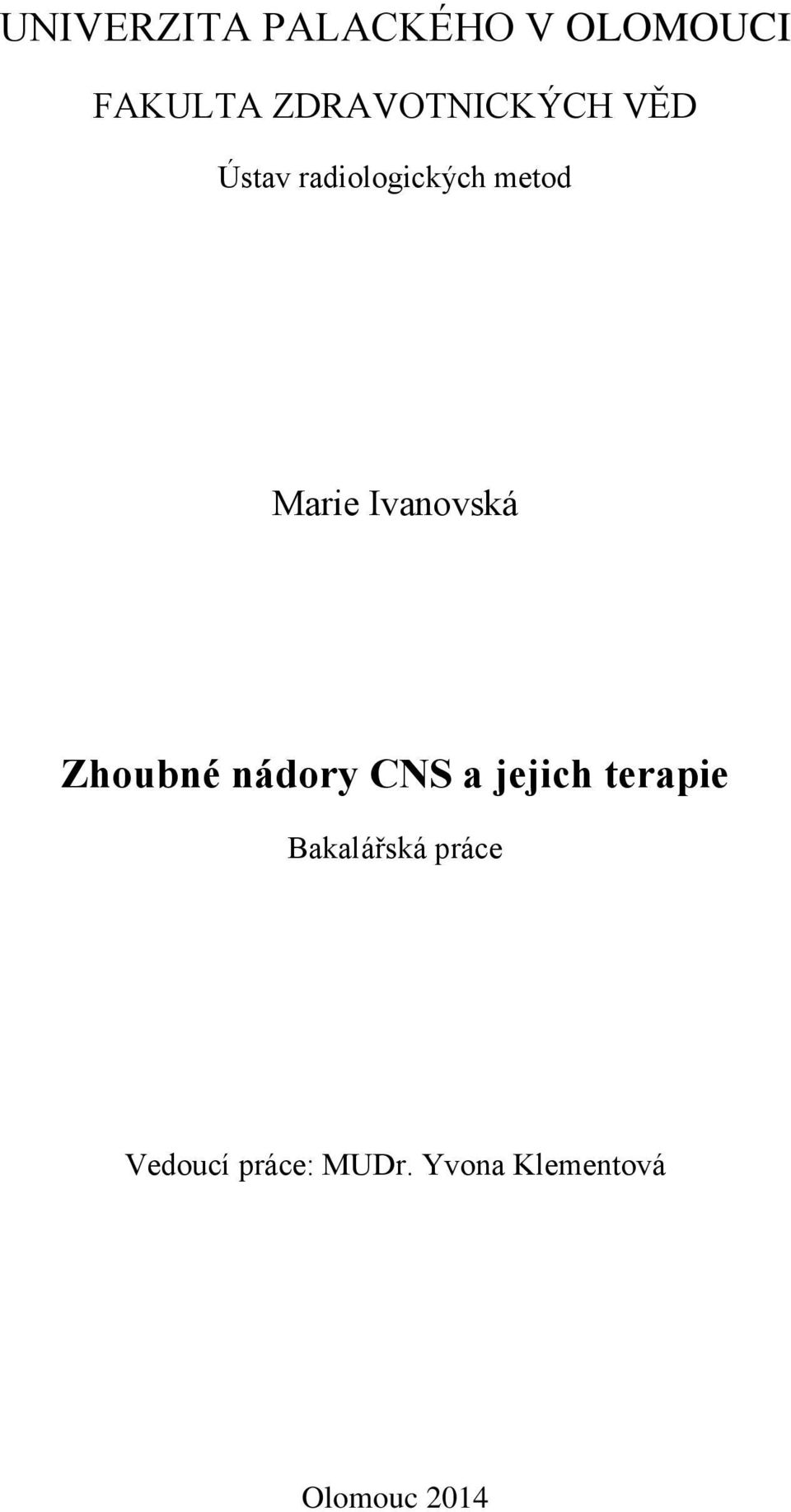 Ivanovská Zhoubné nádory CNS a jejich terapie