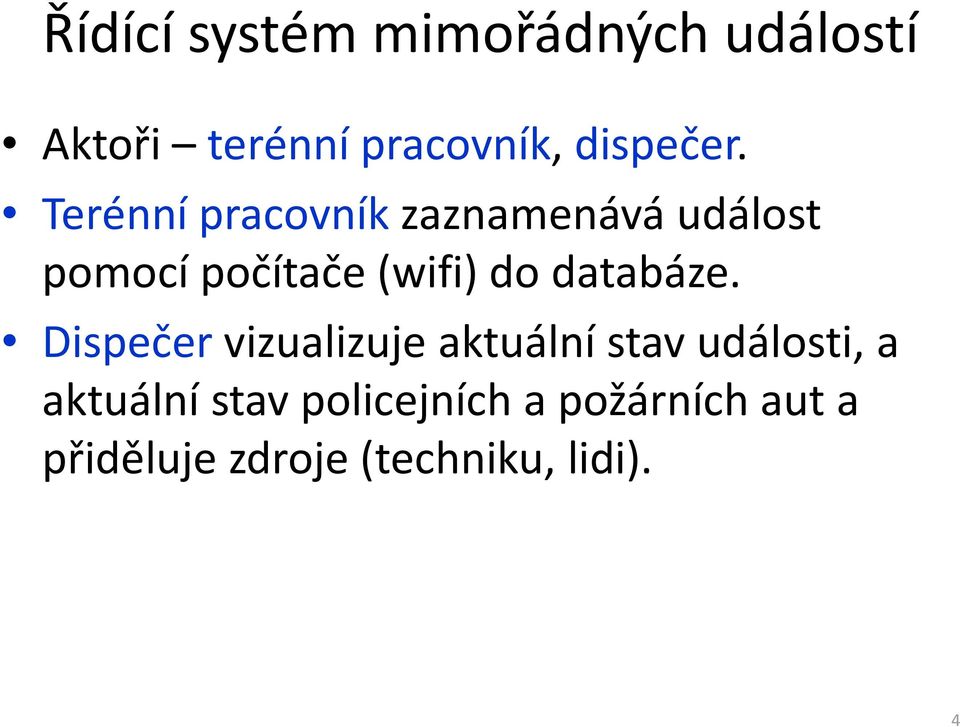 Terénní pracovník zaznamenává událost pomocí počítače (wifi) do