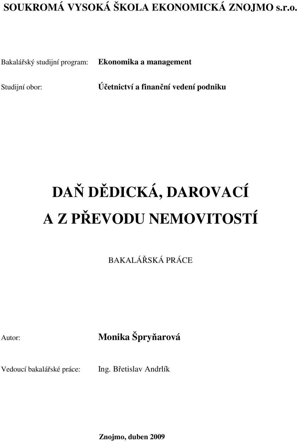 Účetnictví a finanční vedení podniku DAŇ DĚDICKÁ, DAROVACÍ A Z PŘEVODU