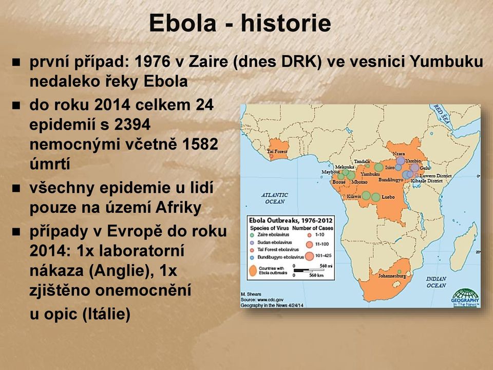 všechny epidemie u lidí pouze na území Afriky případy v Evropě do roku