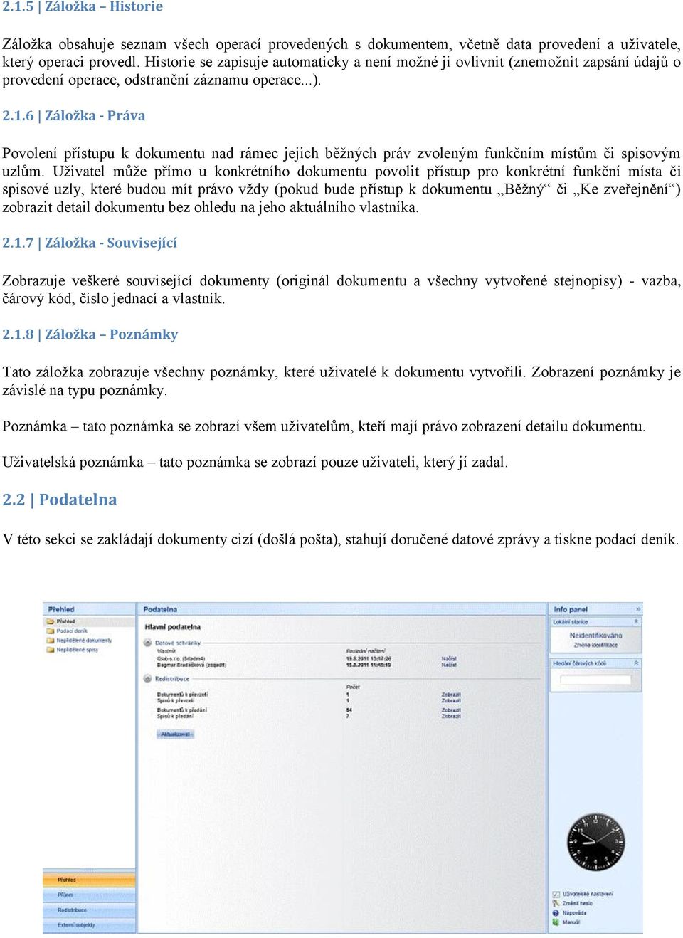 6 Záložka - Práva Povolení přístupu k dokumentu nad rámec jejich běžných práv zvoleným funkčním místům či spisovým uzlům.