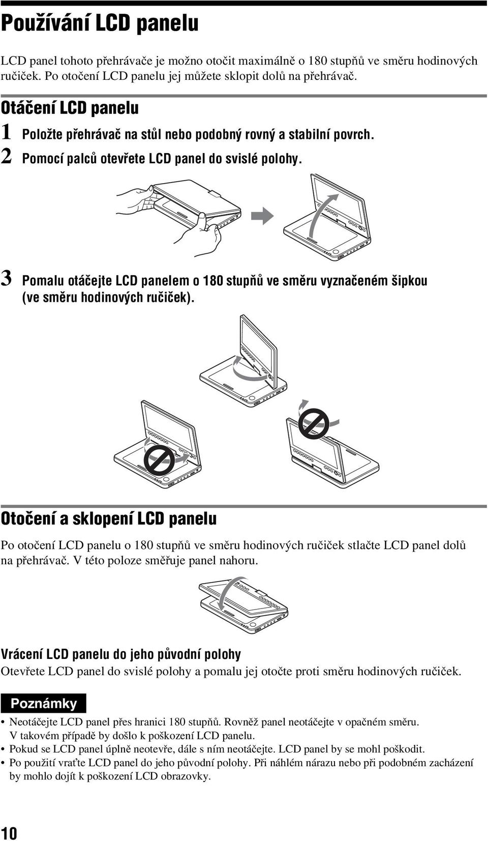 3 Pomalu otáčejte LCD panelem o 180 stupňů ve směru vyznačeném šipkou (ve směru hodinových ručiček).