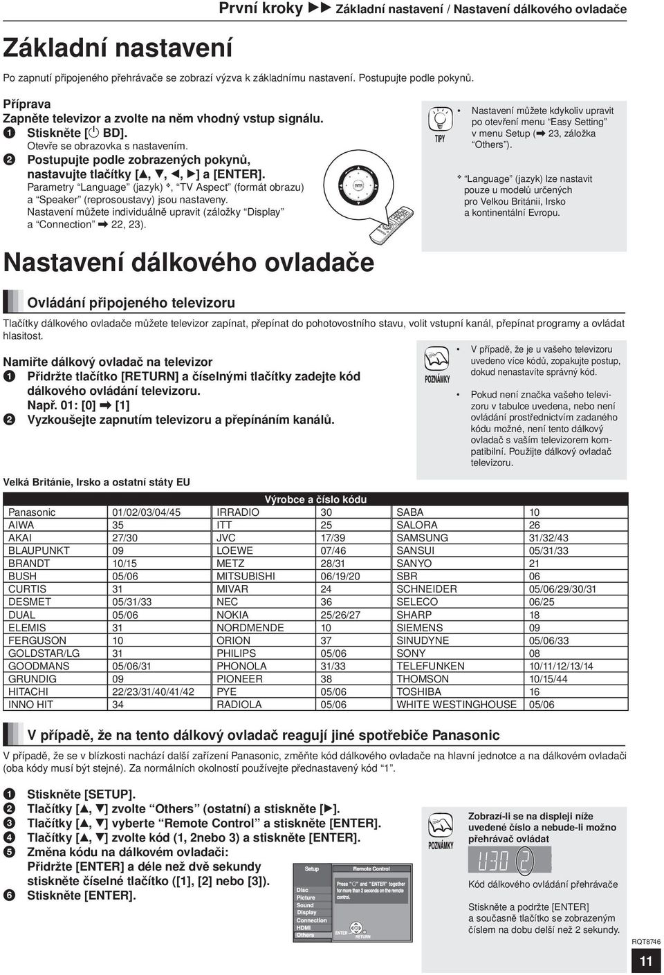 Parametry Language (jazyk), TV Aspect (formát obrazu) a Speaker (reprosoustavy) jsou nastaveny. Nastavení můžete individuálně upravit (záložky Display a Connection 22, 23).