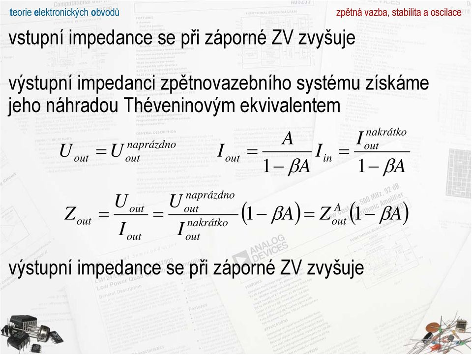 zpětnovzebního systému získáme jeho náhrdou Théveninovým ekvivlentem Z out nkrátko