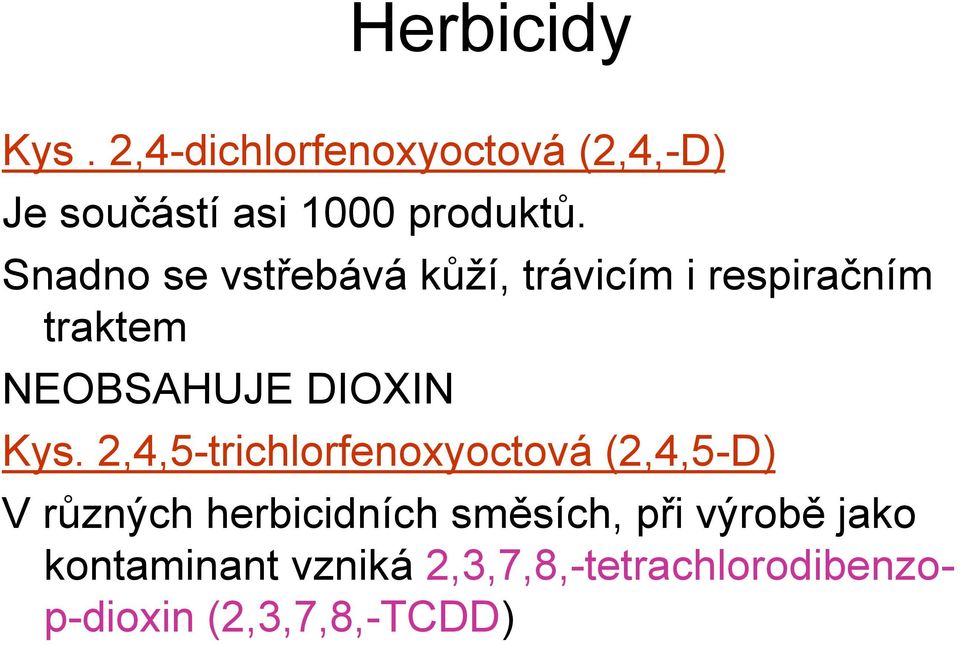 2,4,5-trichlorfenoxyoctová (2,4,5-D) V různých herbicidních směsích, při