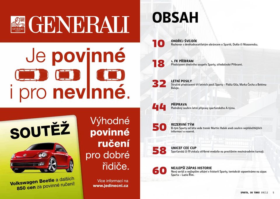 44 Příprava 50 Rezervní Podrobný souhrn letní přípravy sparťanského A-týmu.