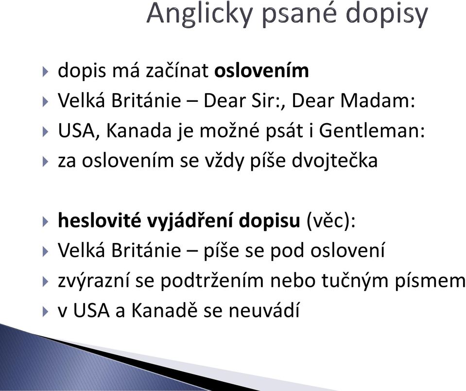 heslovité vyjádření dopisu (věc): Velká Británie píše se pod oslovení