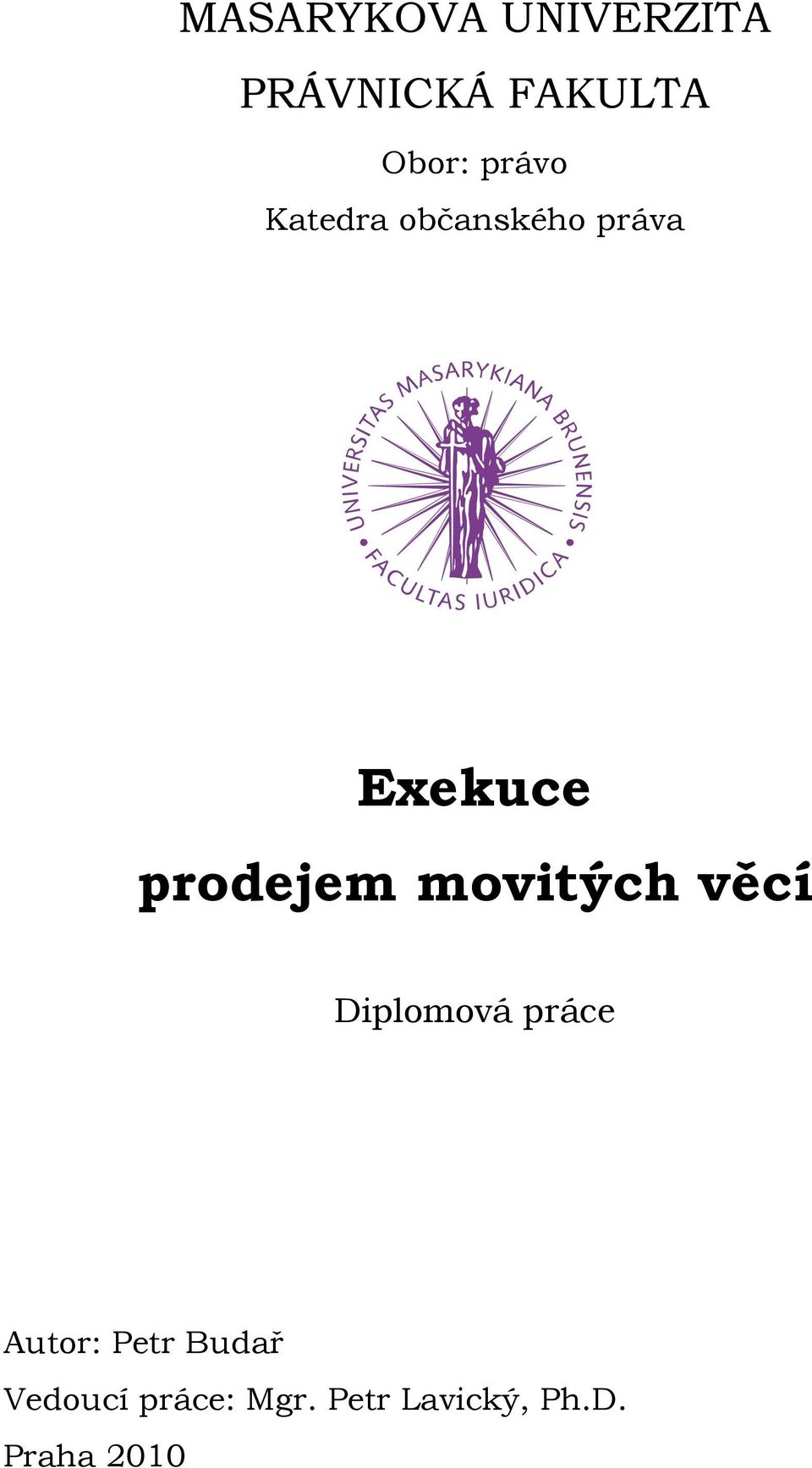 movitých věcí Diplomová práce Autor: Petr Budař