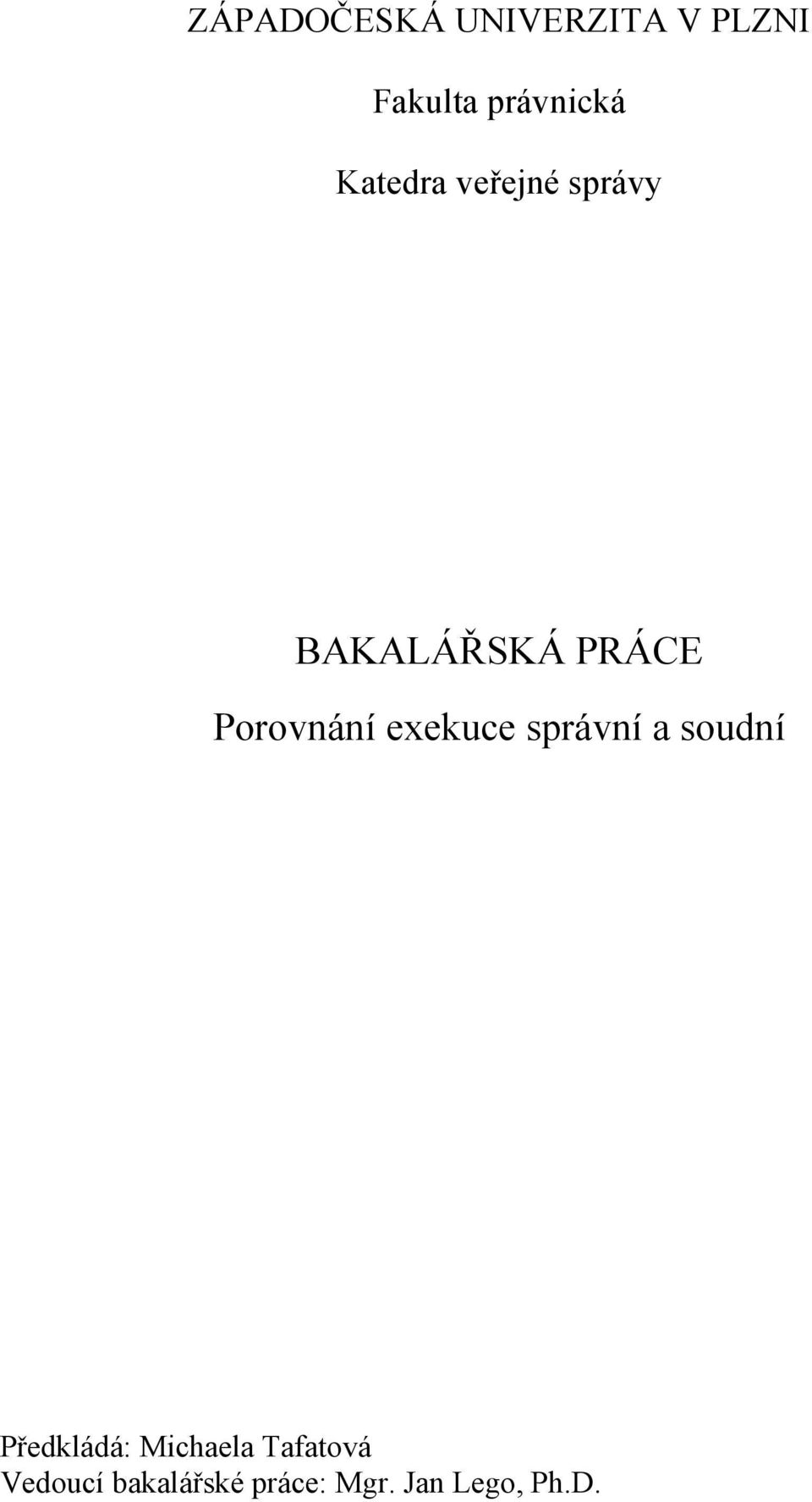 exekuce správní a soudní Předkládá: Michaela