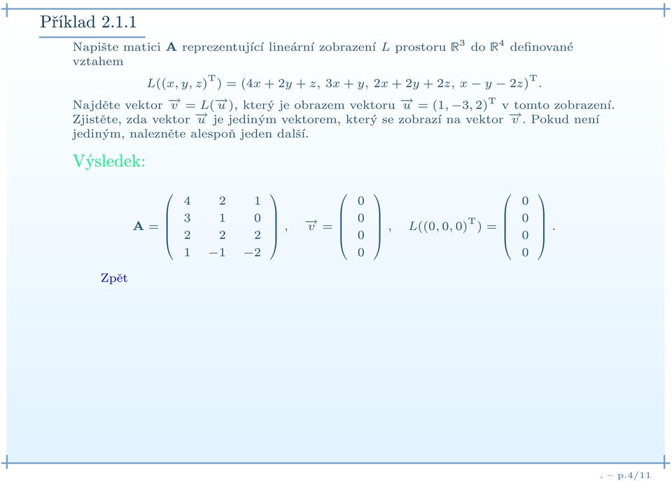 )=(4x+2y+ z,3x+y,2x+2y+2z, x y 2z) T.