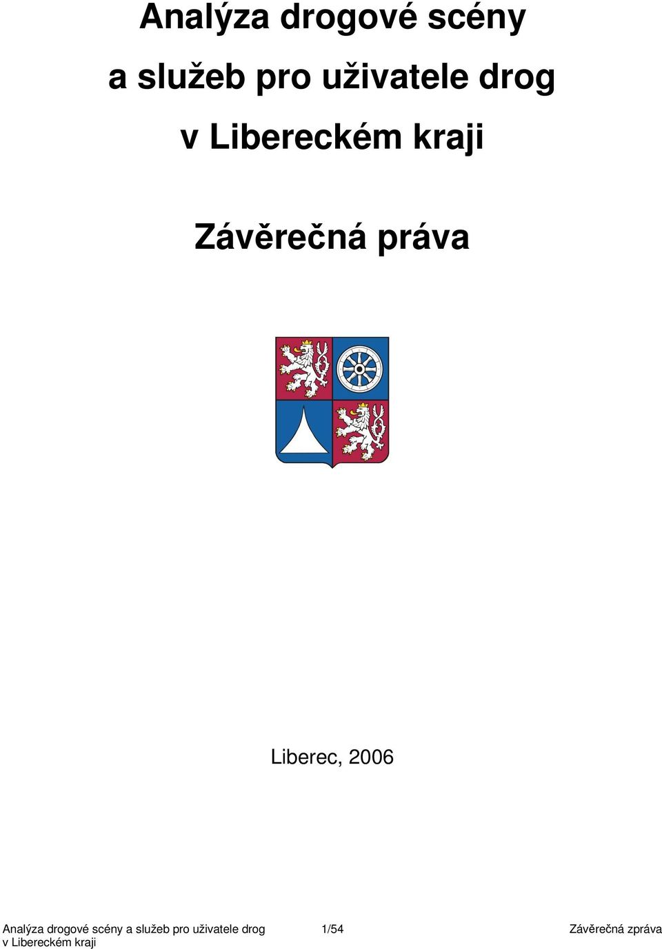 Liberec, 2006  uživatele drog 1/54