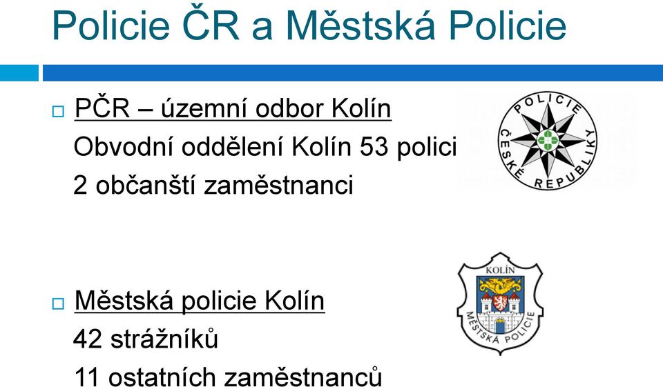 policistů 2 občanští zaměstnanci Městská