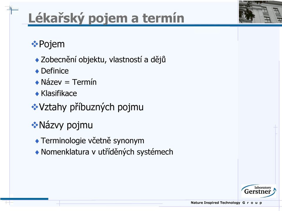 Klasifikace Vztahy příbuzných pojmu Názvy pojmu