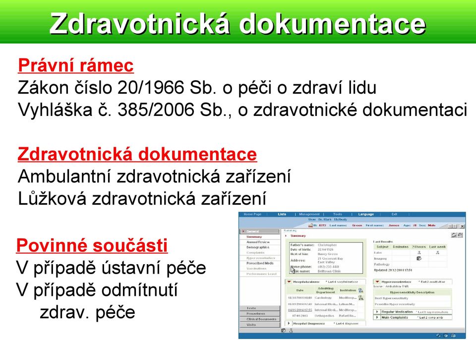 , o zdravotnické dokumentaci Zdravotnická dokumentace Ambulantní