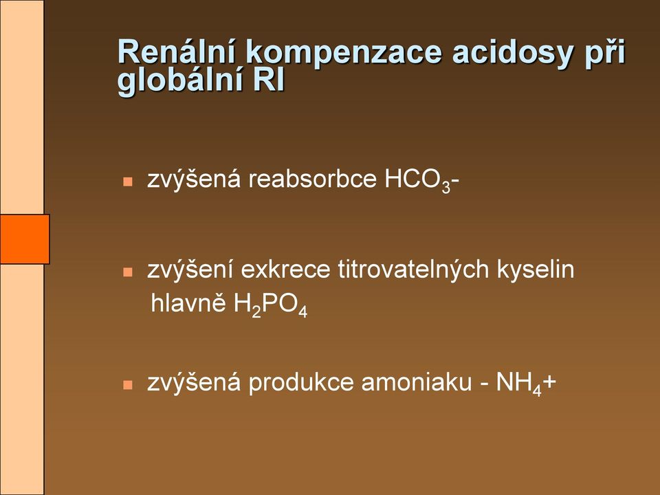 exkrece titrovatelných kyselin hlavně H