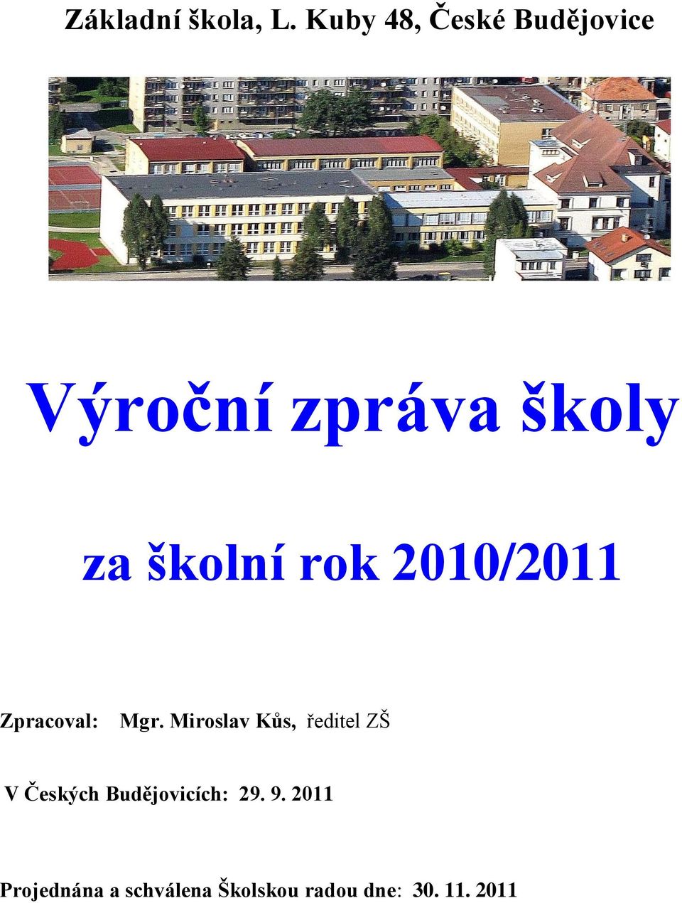 školní rok 2010/2011 Zpracoval: Mgr.