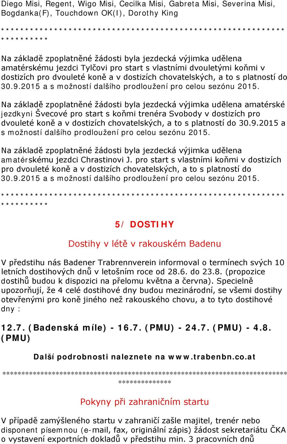 2015 a s možností dalšího prodloužení pro celou sezónu 2015.