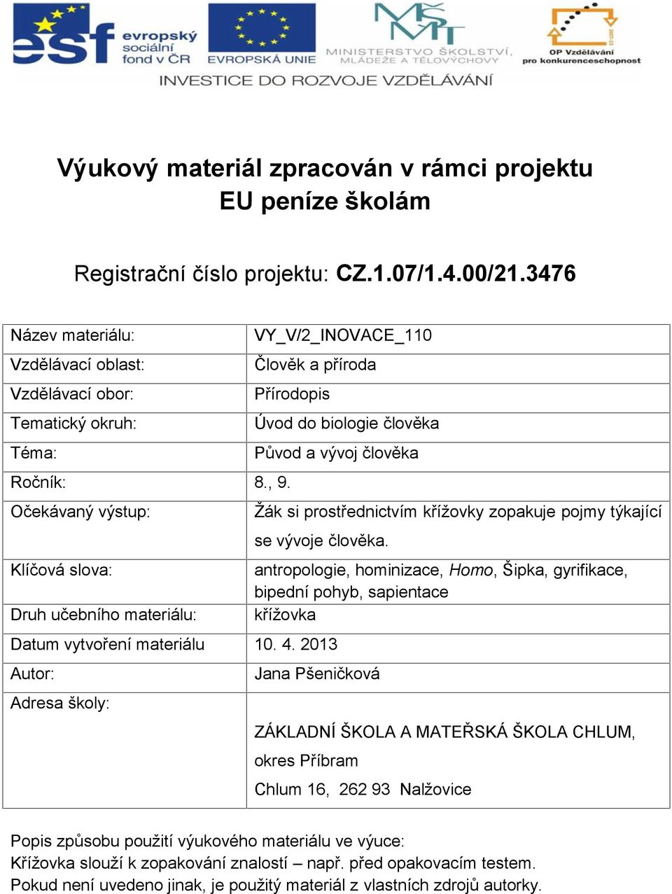 Očekávaný výstup: Žák si prostřednictvím křížovky zopakuje pojmy týkající se vývoje člověka.