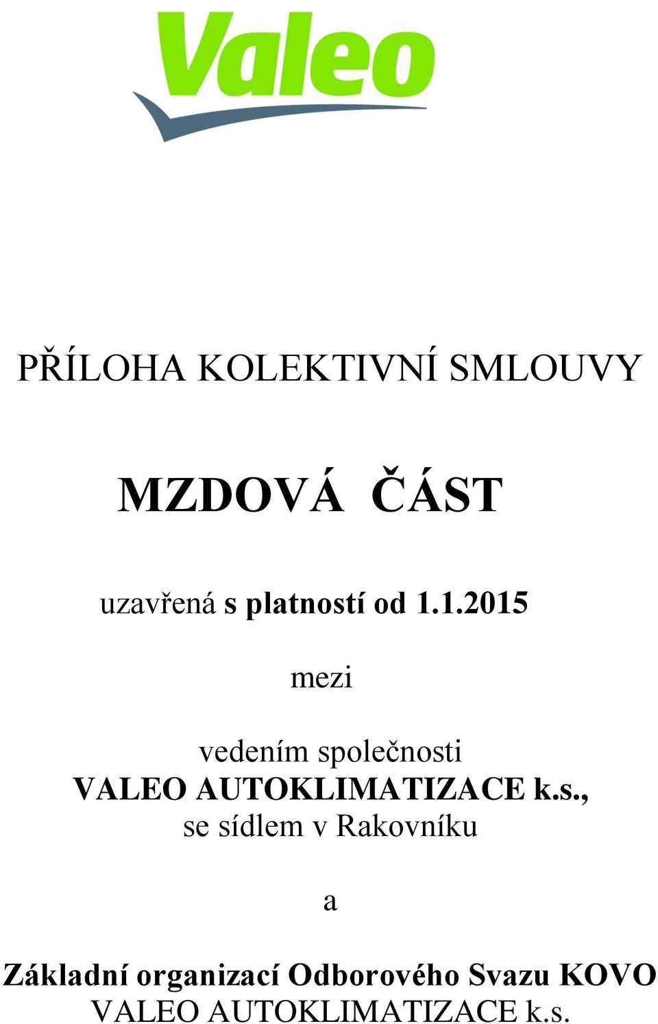 1.2015 mezi vedením společnosti VALEO AUTOKLIMATIZACE