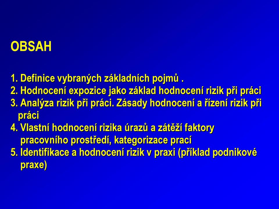 Zásady hodnocení a řízení rizik při práci 4.