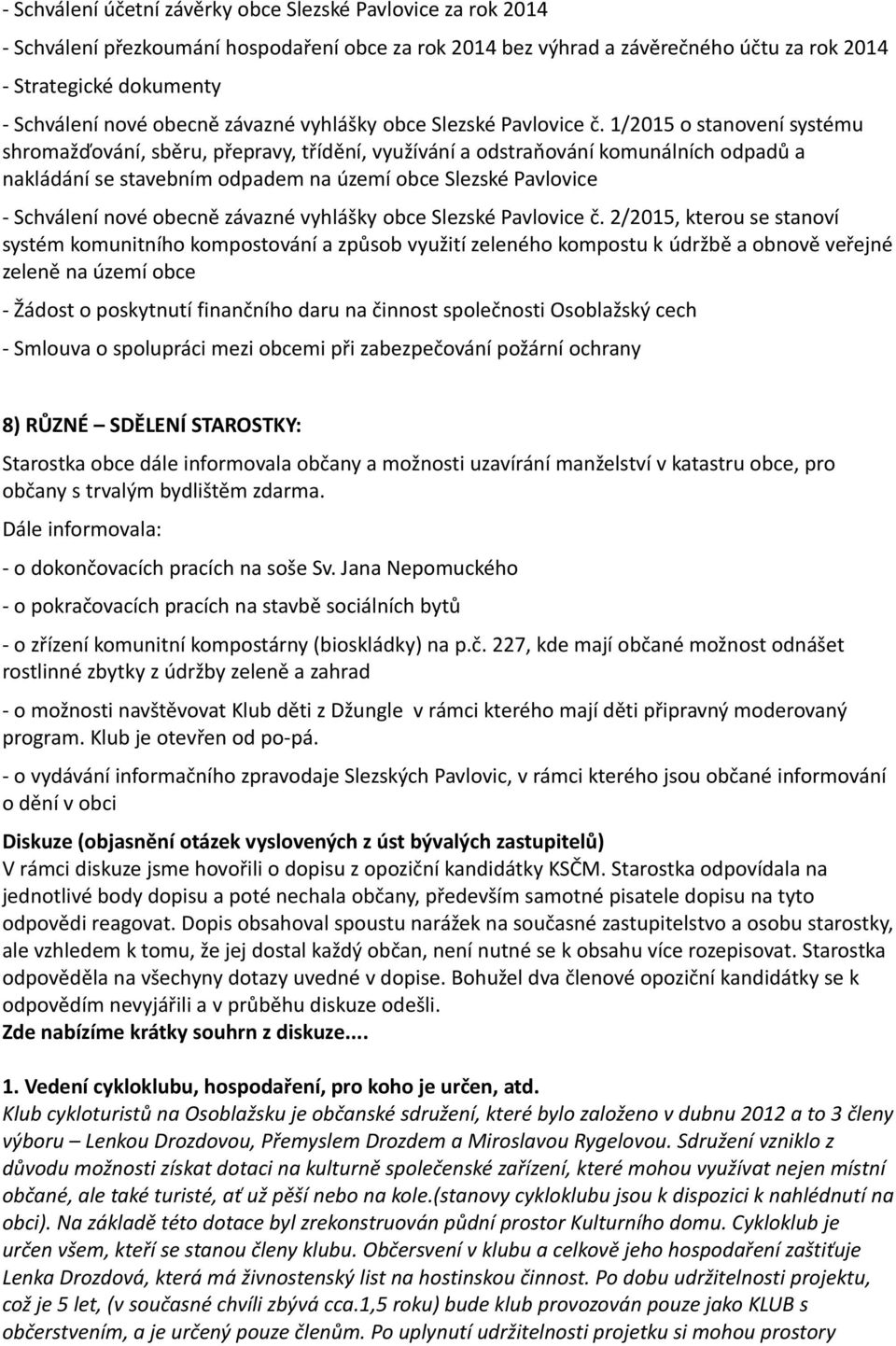 1/2015 o stanovení systému shromažďování, sběru, přepravy, třídění, využívání a odstraňování komunálních odpadů a nakládání se stavebním odpadem na území obce Slezské Pavlovice - Schválení nové 