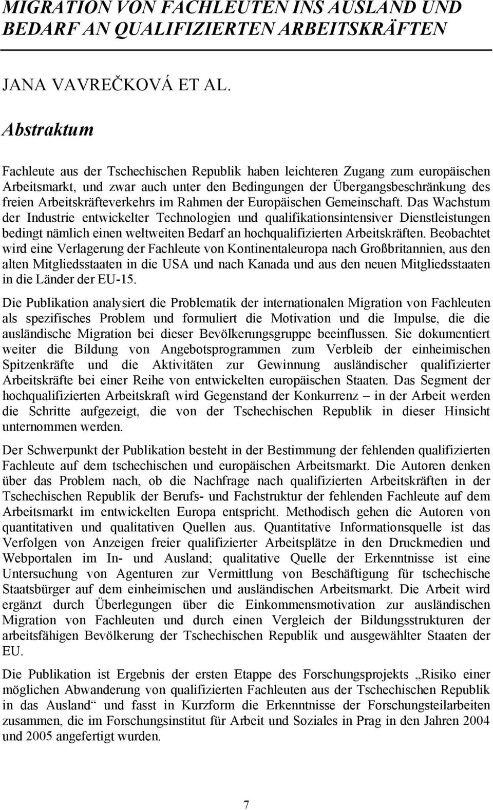 Arbeitskräfteverkehrs im Rahmen der Europäischen Gemeinschaft.