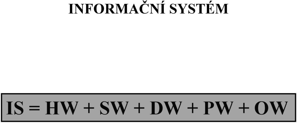 HW + SW +