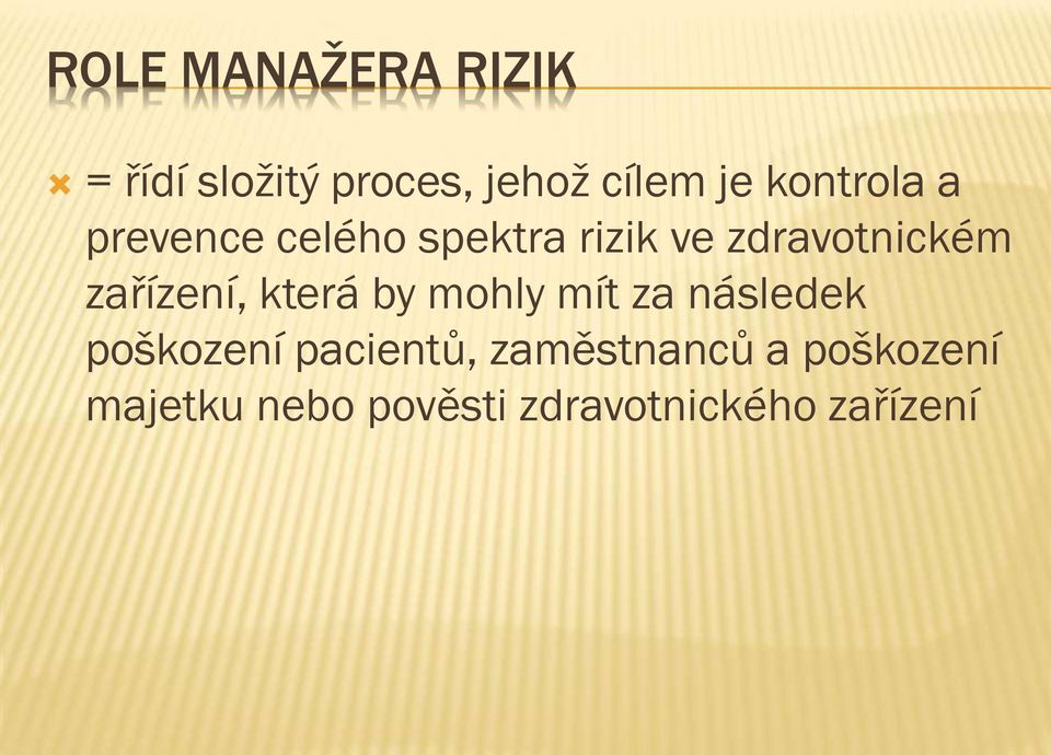 zařízení, která by mohly mít za následek poškození pacientů,