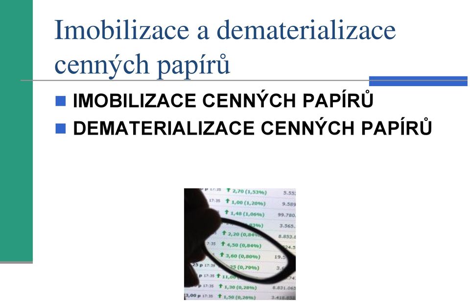 papírů IMOBILIZACE