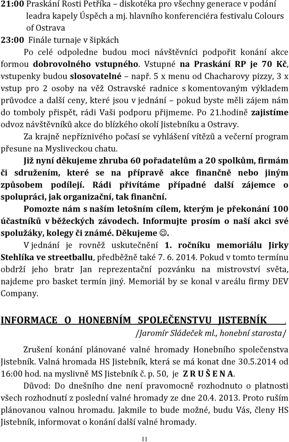 Vstupné na Praskání RP je 70 Kč, vstupenky budou slosovatelné např.