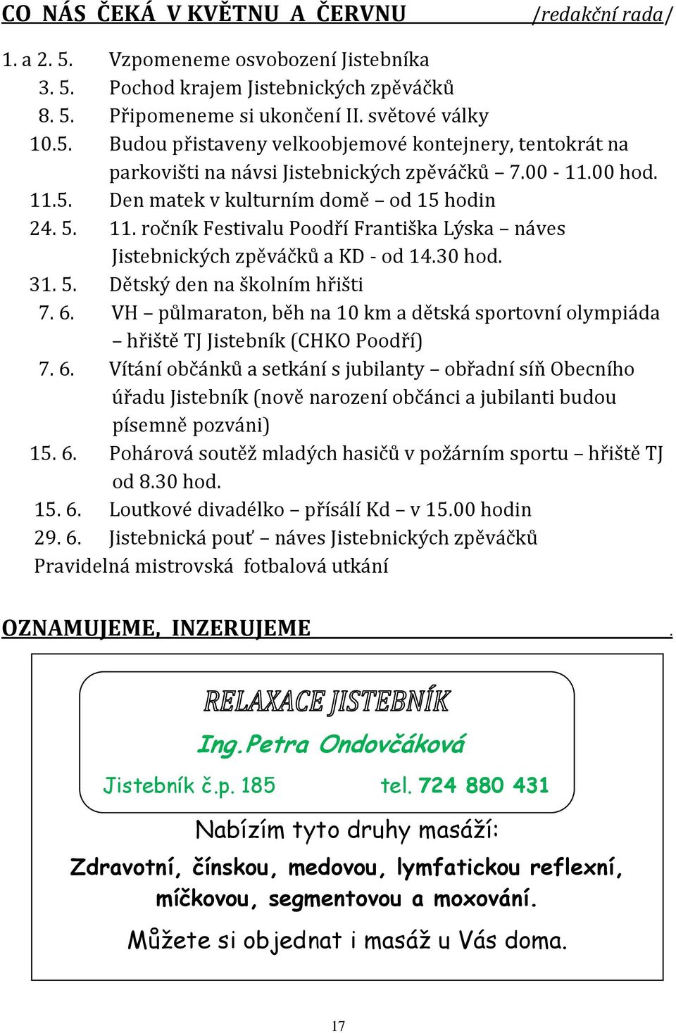 6. VH půlmaraton, běh na 10 km a dětská sportovní olympiáda hřiště TJ Jistebník (CHKO Poodří) 7. 6.