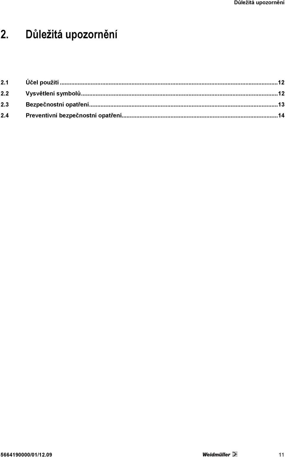 ..13 2.4 Preventivní bezpečnostní opatření.