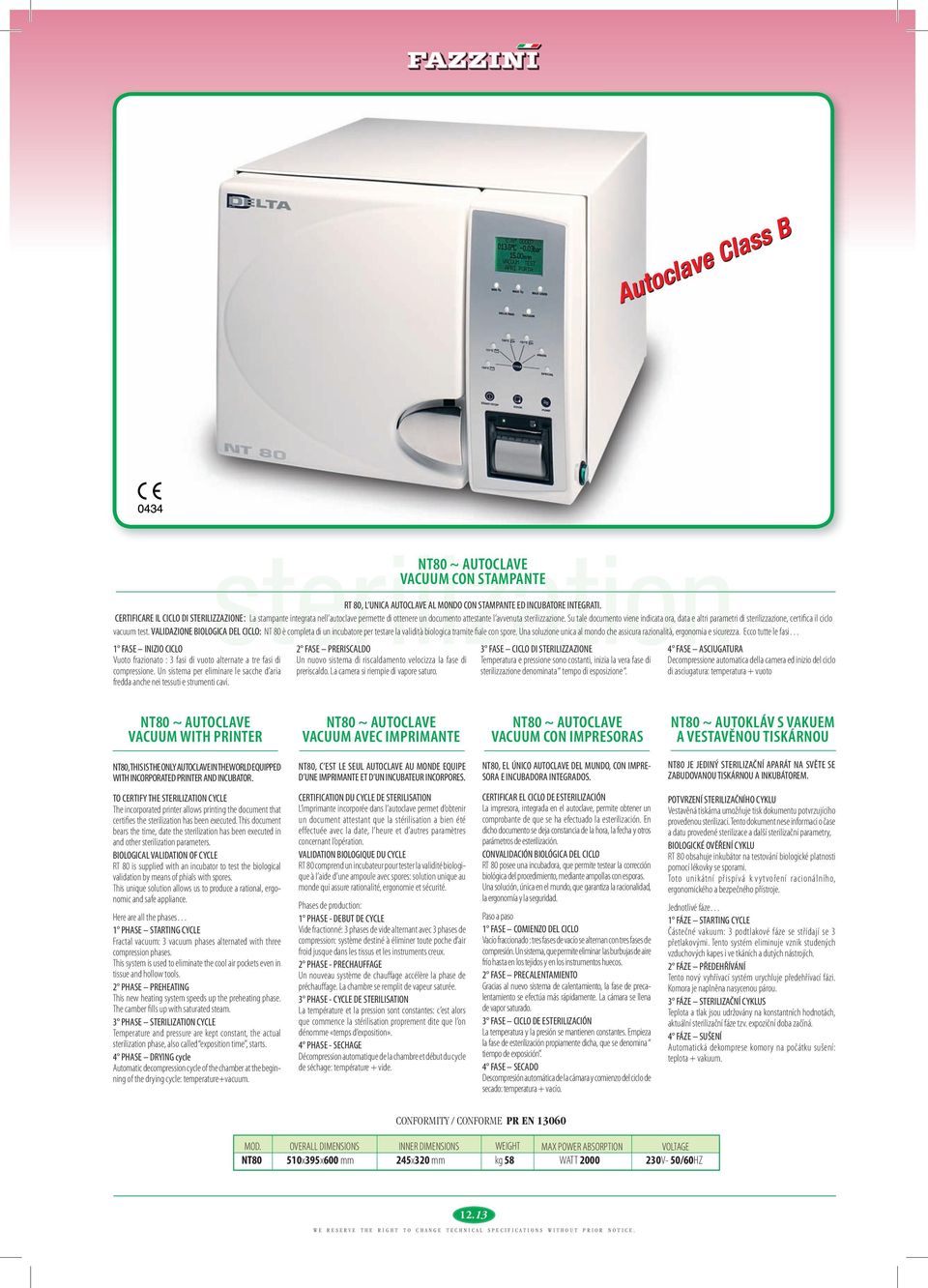 Su tale documento viene indicata ora, data e altri parametri di sterilizzazione, certifica il ciclo vacuum test.