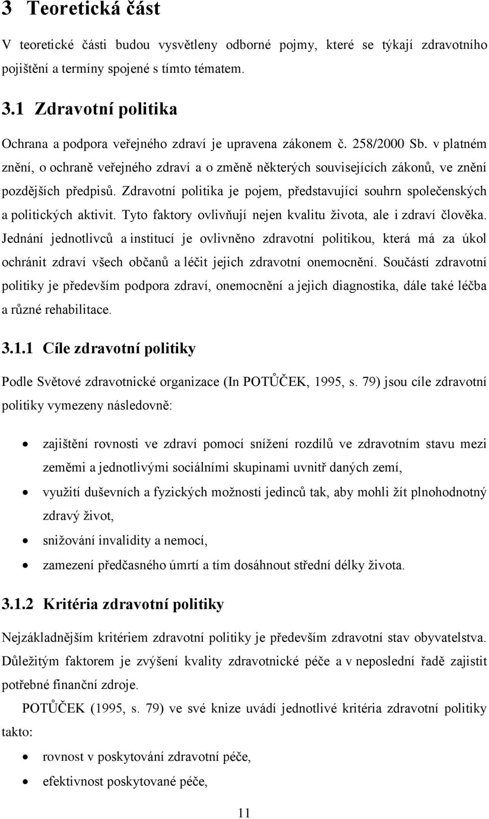 v platném znění, o ochraně veřejného zdraví a o změně některých souvisejících zákonů, ve znění pozdějších předpisů.