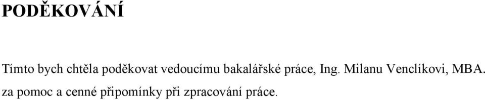 práce, Ing. Milanu Venclíkovi, MBA.