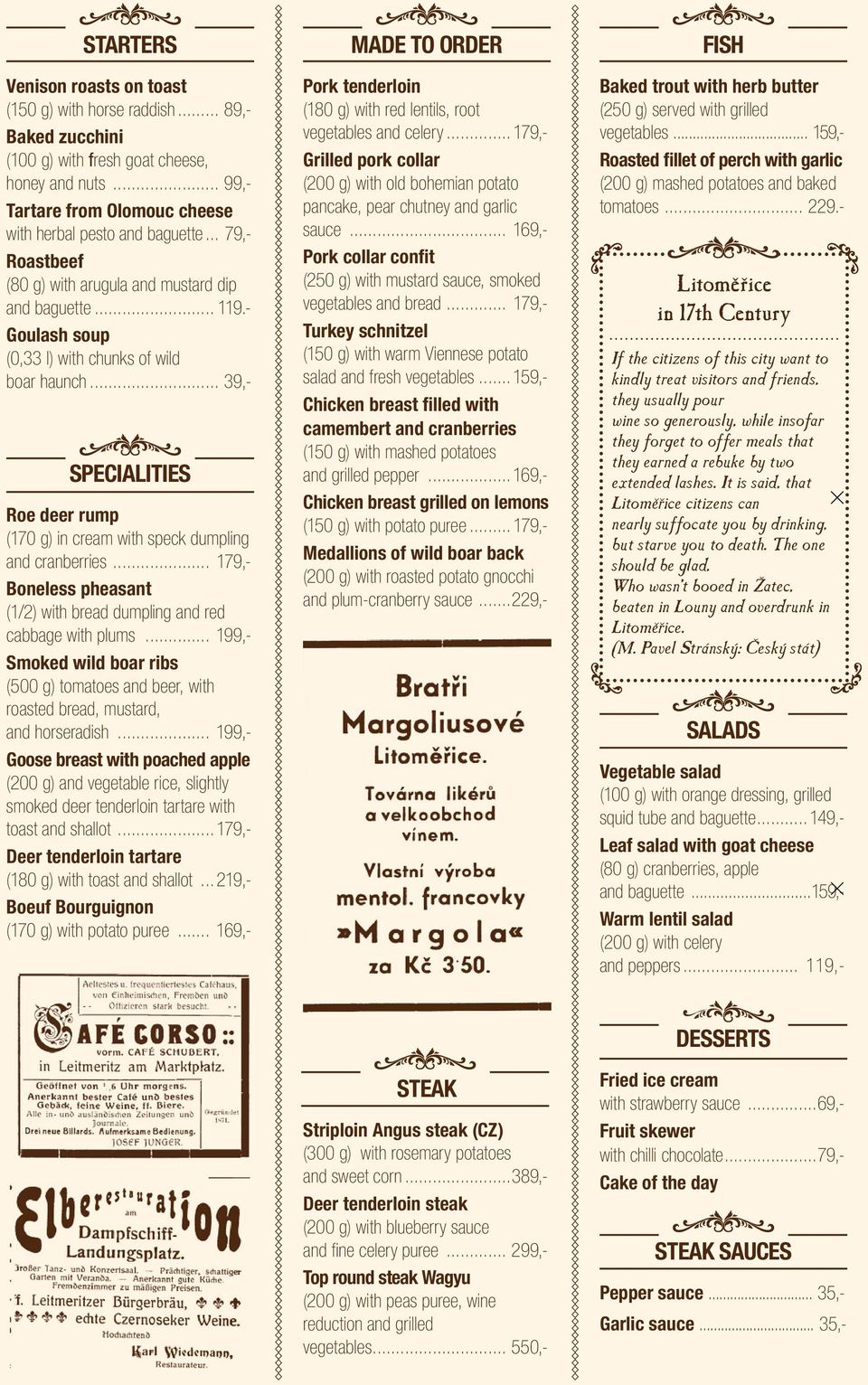 .. 39,- Specialities Roe deer rump (170 g) in cream with speck dumpling and cranberries... 179,- Boneless pheasant (1/2) with bread dumpling and red cabbage with plums.