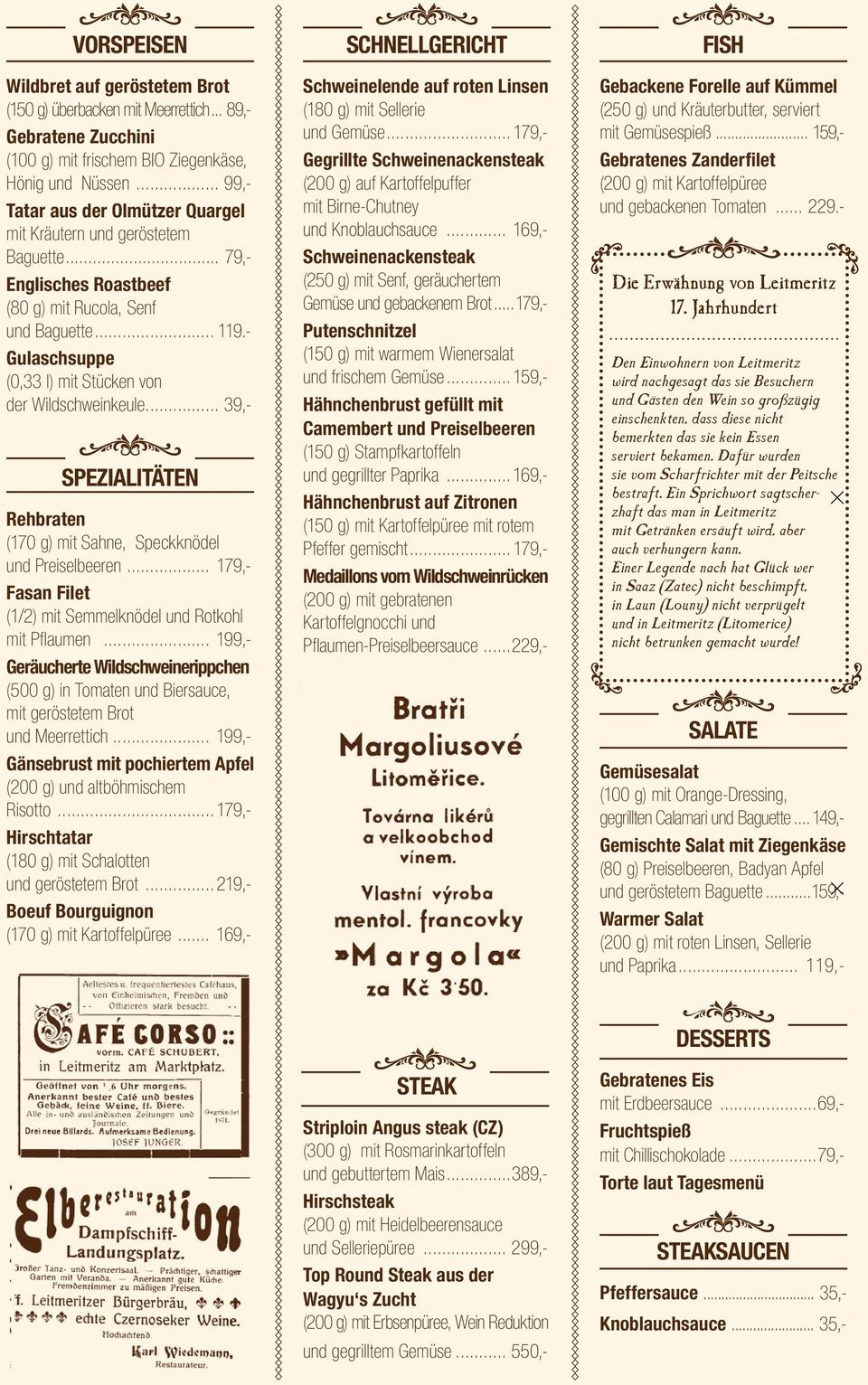- Gulaschsuppe (0,33 l) mit Stücken von der Wildschweinkeule... 39,- Spezialitäten Rehbraten (170 g) mit Sahne, Speckknödel und Preiselbeeren.