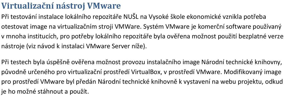 instalaci VMware Server níže).